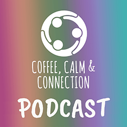 Coffee, Calm and Connection